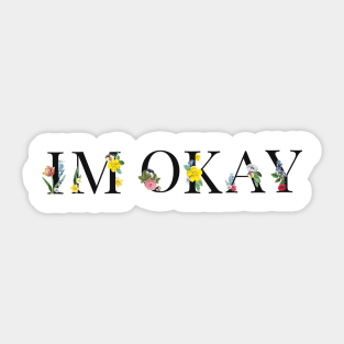 i'm okay Sticker